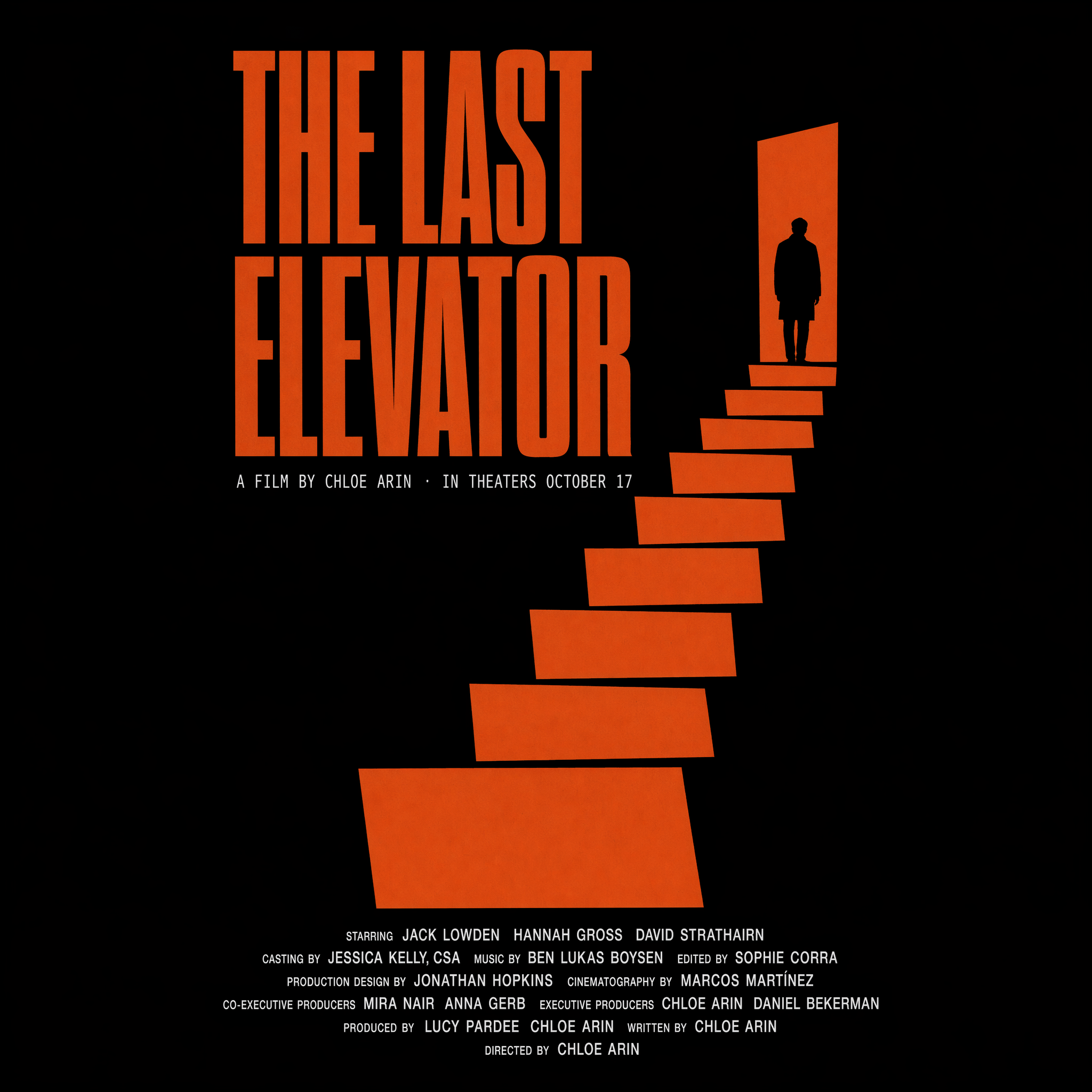 A1 indie film poster in the style of Saul Bass, matte black background, stacked orange geometric shapes forming a staircase. Title in bold condensed sans reads exactly "THE LAST ELEVATOR". Below in thin mono type: "A FILM BY CHLOE ARIN · IN THEATERS OCTOBER 17". Credits block bottom center in 7pt Helvetica, fully legible. Clean kerning, single occurrence of every text block, no logos beyond those specified.